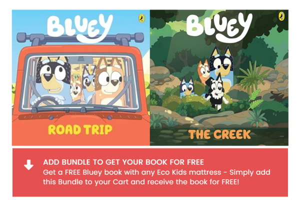 Add the Bundle to your Cart to get a free Bluey book with any Eco Kids mattress purchase